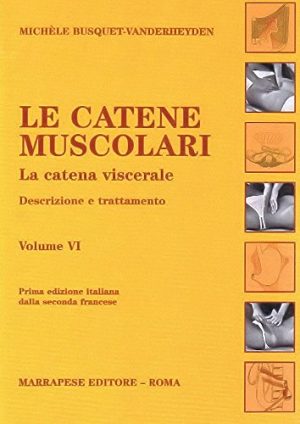 Le catene muscolari vol VI - La catena viscerale