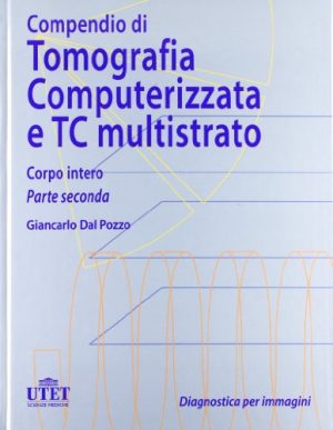 Compendio di tomografia computerizzata e TC multistrato: 2