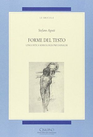 Forme del testo. Linguistica, semiologia, psicoanalisi