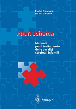 Fuori schema. Manuale per il trattamento delle paralisi cerebrali infantili