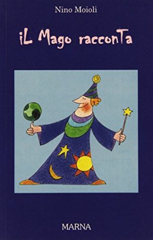 Il Mago racconta. Ediz. illustrata
