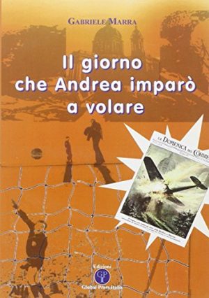 Il giorno che Andrea imparò a volare