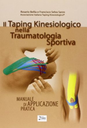 Il taping kinesiologico nella traumatologia sportiva manuale di applicazione pratica