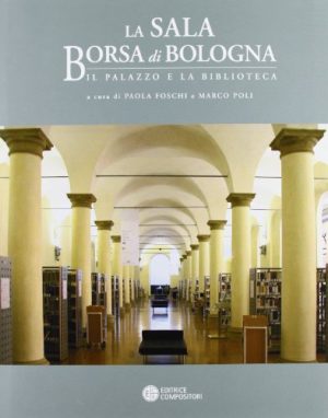 La Sala Borsa di Bologna. Il palazzo e la biblioteca