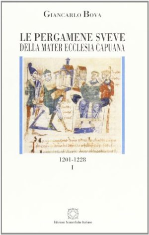 Le pergamene sveve della Mater Ecclesia Capuana (1201-1228)