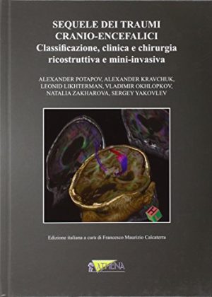 Sequele dei traumi cranio-encefalici. Classificazione, clinica e chirurgia ricostruttiva e mini-invasiva