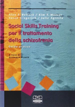 Social skills training per il trattamento della schizofrenia. Guida pratica