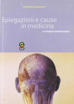 Spiegazioni e cause in medicina. Un'indagine epistemologica