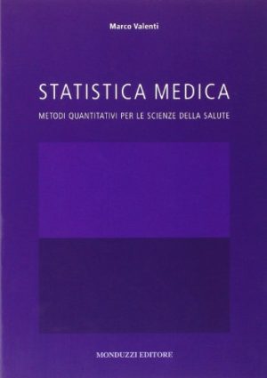 Statistica medica. Metodi quantitativi per le scienze della salute