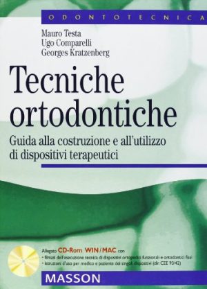 Tecniche ortodontiche. Guida alla costruzione e all'utilizzo di dispositivi terapeutici. Con CD-ROM