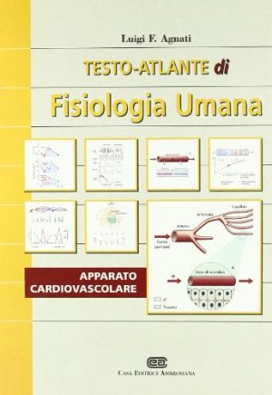 Testo-atlante di fisiologia umana. Apparato cardiovascolare
