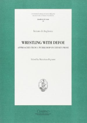 Wrestling with Defoe: approaches from a Workshop on Defoe's prose