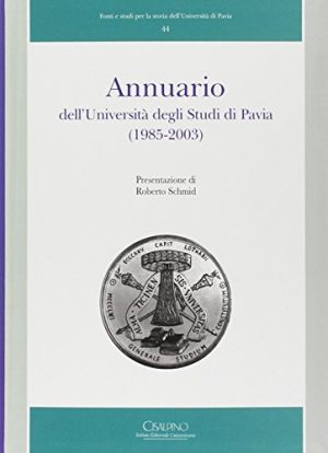 Annuario dell'Università degli studi di Pavia (1985-2003). Con CD-ROM