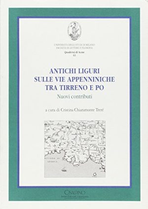 Antichi liguri sulle vie appenniniche tra Tirreno e Po. Nuovi contributi