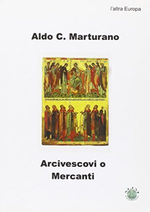 Arcivescovi o mercanti?