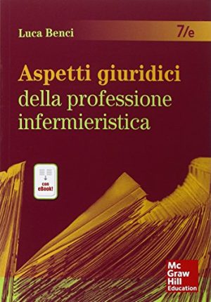 Aspetti giuridici della professione infermieristica. Con e-book