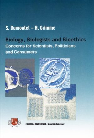 Biology and bioethics. Concerns for scientists, politicians and consumers