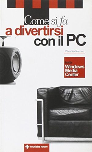 Come si fa a divertirsi con il PC