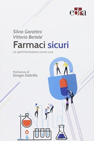Farmaci sicuri. La sperimentazione come cura