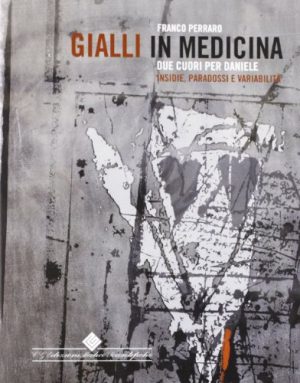 Gialli in medicina. Due cuori per Daniele. Insidie, paradossi e variabilità