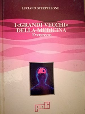 I ( GRANDI VECCHI) DELLA MEDICINA EVERGREENS
