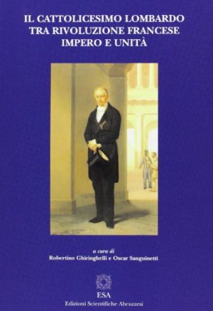 Il cattolicesimo lombardo tra rivoluzione francese, impero e unità