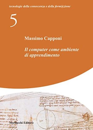 Il computer come ambiente d'apprendimento. Per le Scuole superiori