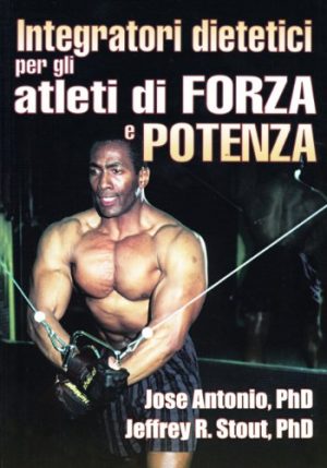 Integratori dietetici per gli atleti di forza e potenza