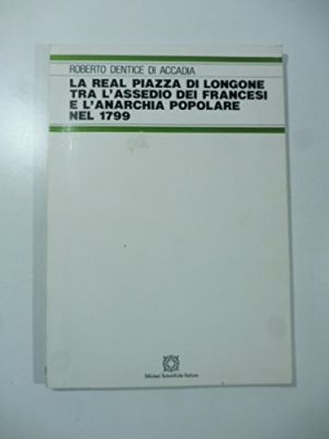 La real piazza di Longone tra l'assedio dei francesi e l'anarchia popolare del 1799