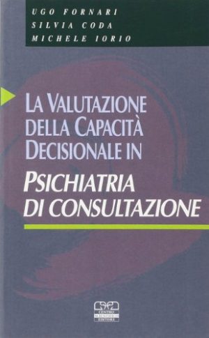 La valutazione della capacità decisionale in psichiatria di consultazione