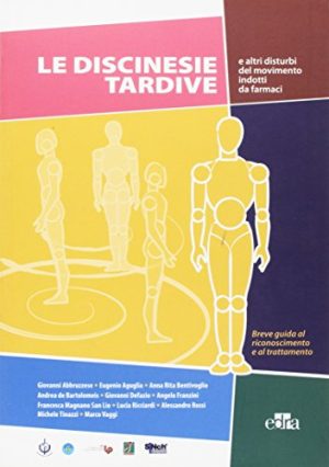 Le discinesie tardive e altri disturbi del movimento indotti da farmaci. Breve guida al riconoscimento e al trattamento. Con DVD