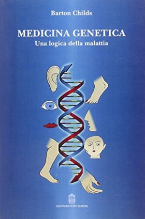 Medicina genetica. Una logica della malattia