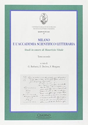 Milano e l'Accademia scientifico-letteraria. Studi in onore di Maurizio Vitale
