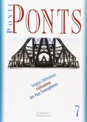 Ponti/ponts. Langues littèratures civilisations des Pays francophones: 7
