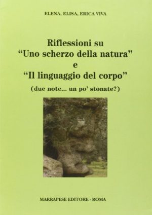 Riflessioni su «Uno scherzo della natura» e «Il linguaggio del corpo»
