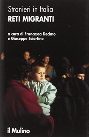 Stranieri in Italia. Reti migranti