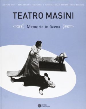 Teatro Masini. Memorie in scena