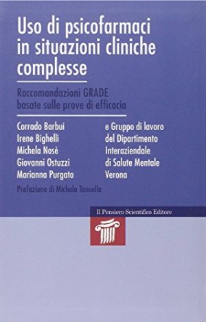 Uso di psicofarmaci in situazioni cliniche complesse. Raccomandazioni GRADE basate sulle prove di efficacia
