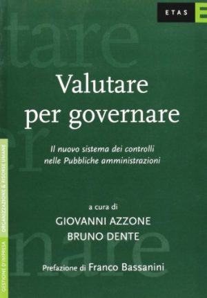 Valutare per governare. Il nuovo sistema dei controlli nelle pubbliche amministrazioni