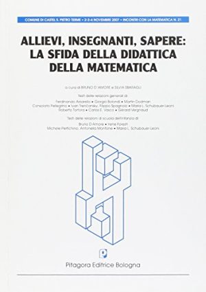 Allievi, insegnanti, sapere. La sfida della didattica della matematica