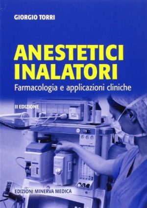 Anestetici inalatori. Farmacologia e applicazioni cliniche