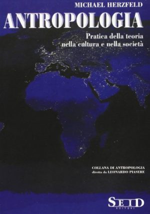 Antropologia. Pratica della teoria nella cultura e nella società