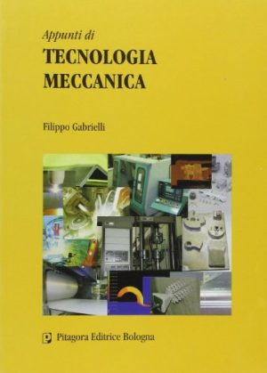 Appunti di tecnologia meccanica
