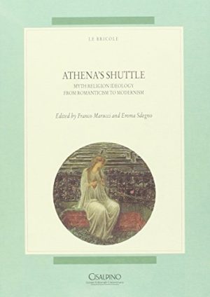 Athena's shuttle. Myth, religion, ideology from Romanticism to modernism