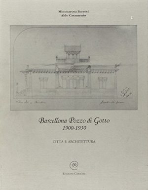 Barcellona Pozzo di Gotto 1900-1930. Città e architettura