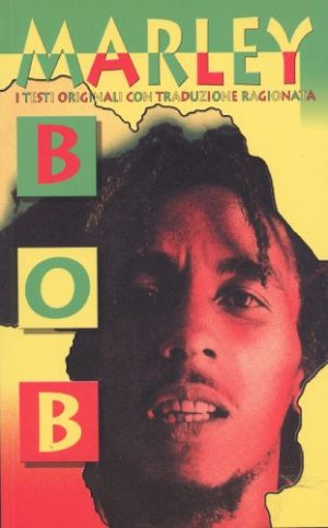 Bob Marley. La musica, la leggenda