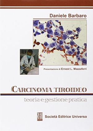 Carcinoma tiroideo. Teoria e gestione pratica