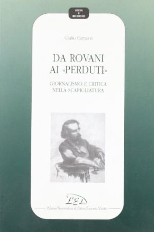 Da Rovani ai «Perduti». Giornalismo e critica nella Scapigliatura