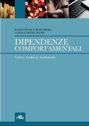 Dipendenze comportamentali. Criteri, evidenze, trattamento
