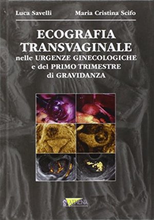Ecografia transvaginale nelle urgenze ginecologiche e del primo trimestre di gravidanza